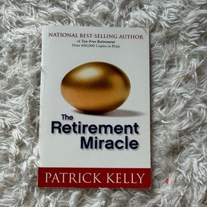 The Retirement Miracle Book by Patrick Kelly
